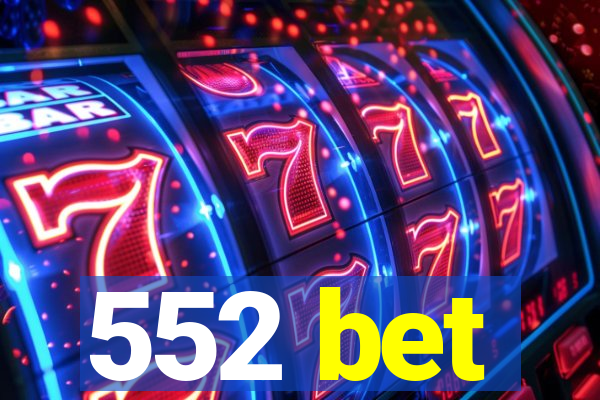 552 bet